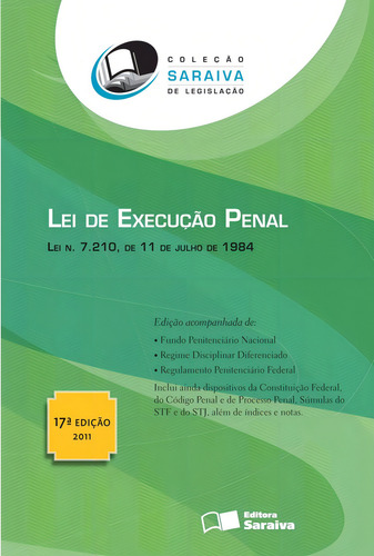 Lei de execução penal - 17ª edição de 2011: Lei n. 7.210, de 11 de julho de 1984, de (Seleccionado(es) por) Editora Saraiva. Coleção Saraiva de Legislação Editorial Saraiva Jur, capa mole em português, 2011