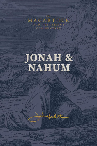 Livro: Jonah & Nahum: Grace In The Midst Of Judgment: (a Verse-by-verse Expository, Evangelical, Exegetical Bible Commentary On The Old Testament Minor Prophets - Motc)