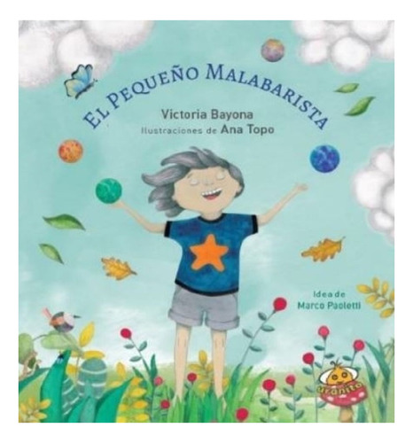 El Pequeño Malabarista - Victoria Bayona - Uranito - Libro