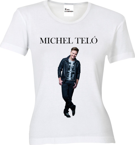 Camiseta Ou Baby Look Michel Teló