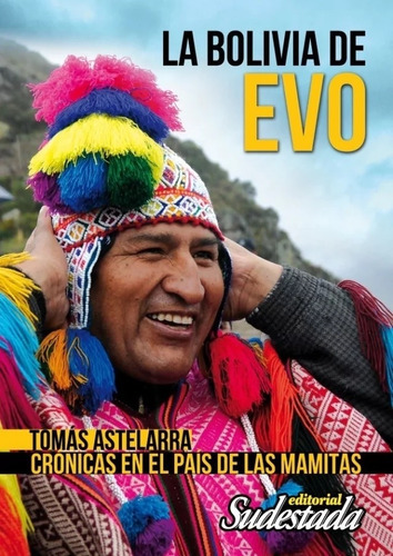 La Bolivia De Evo Morales - Tomas Astelarra, De Astelarra, 