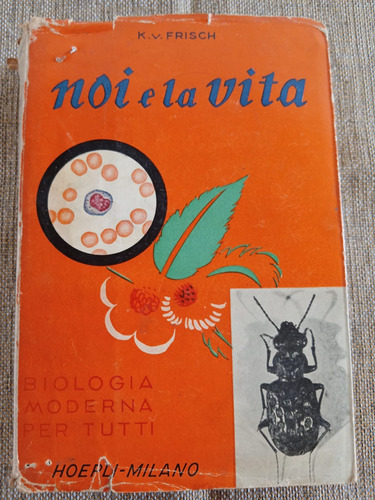 Noi E La Vita. Biologia Moderna Per Tutti - Frisch. Italiano