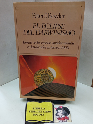 El Eclipse Del Darwinismo - Peter Bowler - Labor 