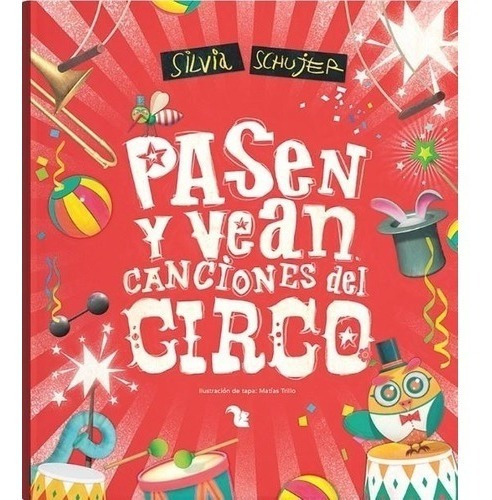 Libro Pasen Y Vean  Canciones Del Circo De Silvia Schujer