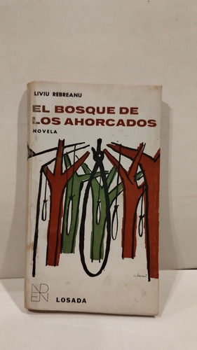 El Bosque De Los Ahorcados - Liviu Rebreanu - Losada - 1967