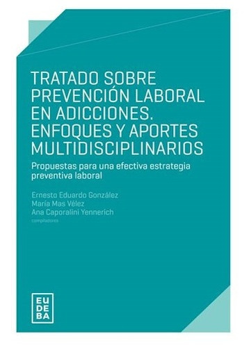 Tratado Sobre Prevencin Laboral En Adicciones Enfoqulkj