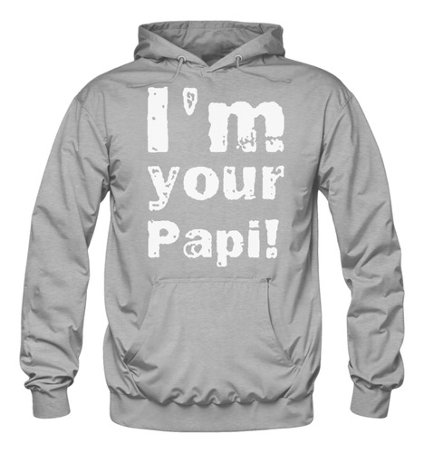 Poleron Canguro Gustore De Im Your Papi