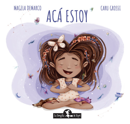 Aca Estoy, De Magela Demarco. Editorial La Brujita De Papel, Tapa Blanda En Español, 2025
