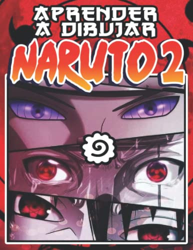 Aprender A Dibujar Naruto 2: Guia Simple Paso A Paso Para Di