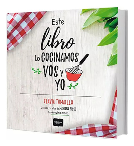 Este Libro Lo Cocinamos Vos Y Yo - Tomaello Bisso - #l