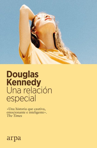 Una Relacion Especial, De Kennedy, Douglas. Editorial Arpa Editores, Tapa Blanda En Español