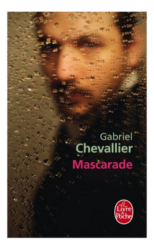 Mascarade - Gabriel Chevallier. Eb3