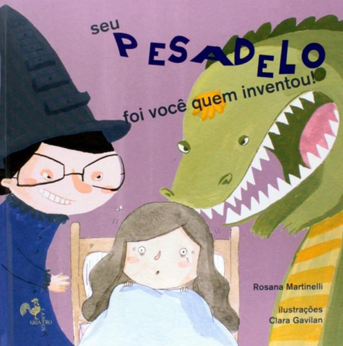 Seu Pesadelo Foi Voce Quem Inventou: Seu Pesadelo Foi Voce Quem Inventou, De Rosana, Martinelli. Editora Quatro Cantos, Capa Mole, Edição 1 Em Português, 2014