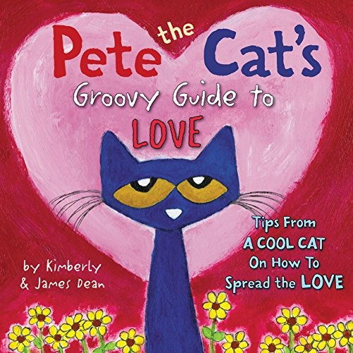 Book : Pete The Cat's Groovy Guide To Love