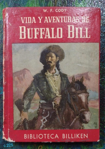 W. F. Cody / Vida Y Aventuras De Buffalo Bill / Bb Billiken 