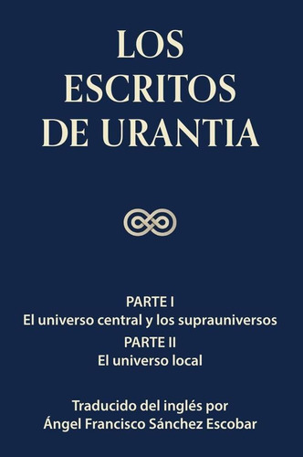 Los Escritos De Urantia (volumen 1)