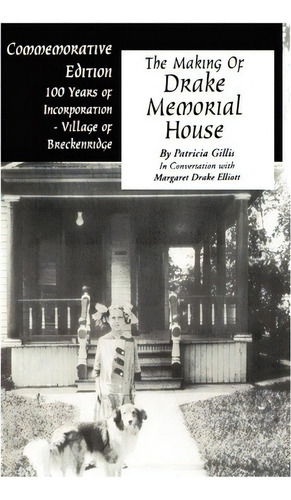 The Making Of Drake Memorial House, De Patricia Gillis. Editorial Createspace Independent Publishing Platform, Tapa Blanda En Inglés