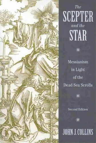 Scepter And The Star : Messianism In Light Of The Dead Sea Scrolls, De John J. Collins. Editorial William B Eerdmans Publishing Co, Tapa Blanda En Inglés