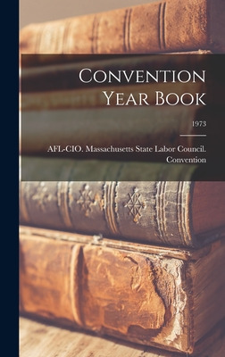 Libro Convention Year Book; 1973 - Afl-cio Massachusetts ...