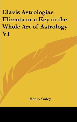 Libro Clavis Astrologiae Elimata Or A Key To The Whole Ar...