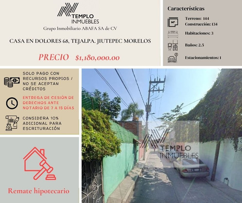 Vendo Casa En Dolores 68, Tejalpa. Jiutepec Morelos. Remate Bancario. Certeza Jurídica Y Entrega Garantizada