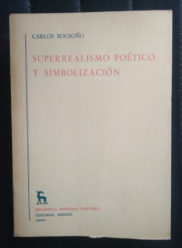 Superrealismo Poético Y Simbolización Carlos Bousoño Impecab