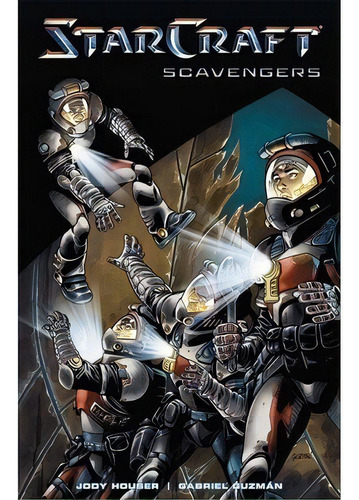 Starcraft Scavengers - Jodi Houser, De Jodi Houser. Editorial Pop Fiction En Español