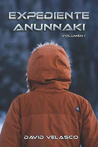 Libro: Expediente Anunnaki, Volumen I (spanish Edition)