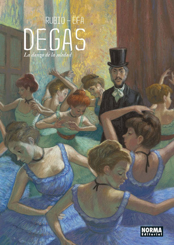 Degas. La Danza De La Soledad, De Rubio-efa. Editorial Norma Editorial, Tapa Blanda En Español
