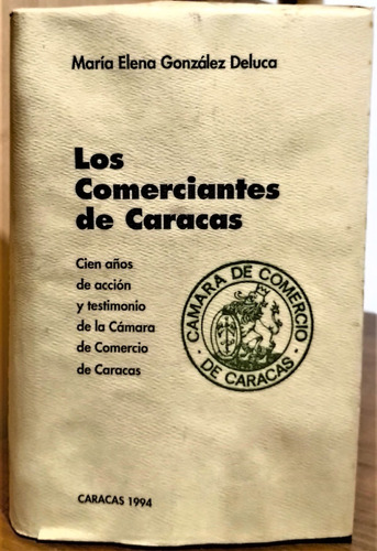 Los Comerciantes De Caracas. María E. González Deluca