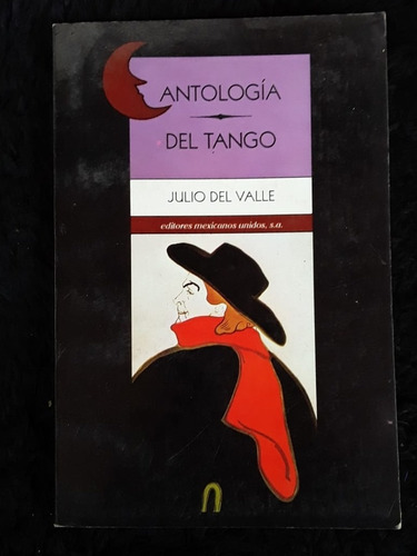 Antología Del Tango ][ Julio Del Valle | Editores Mexicanos