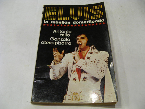 Elvis La Rebelion Domesticada Antonio Tello Eshop Escondite