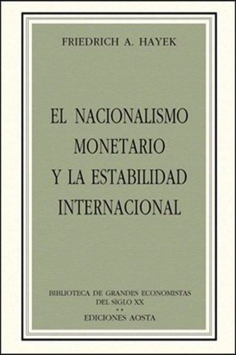 Libro El Nacionalismo Monetario Y La Estabilidad Internac