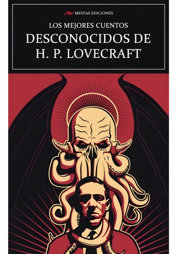 Los Mejores Cuentos Desconocidos De Lovecraft., De Lovecraft, H. P.. Editorial Mestas Ediciones, Tapa Blanda, Edición 1 En Español, 2022