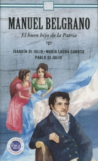 Manuel Belgrano - El Buen Hijo De La Patria -consultá_stock