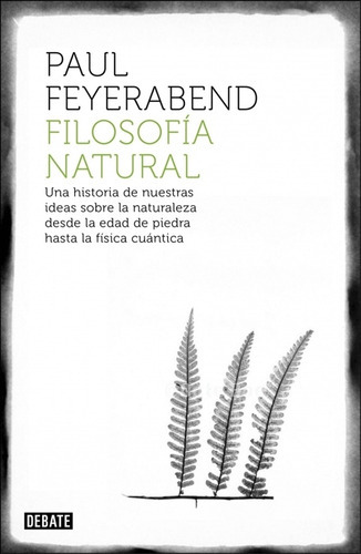 Filosofia Natural - Paul Feyerabend, De Paul Feyerabend. Editorial Debate, Tapa Blanda En Español