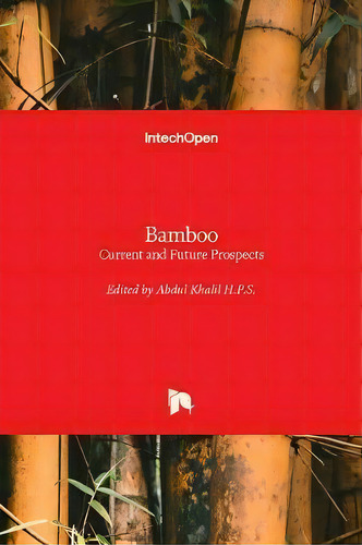 Bamboo : Current And Future Prospects, De Abdul Khalil H.p.s.. Editorial Intechopen, Tapa Dura En Inglés