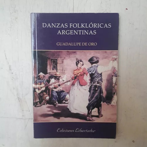 Danzas Flokloricas Argentinas Guadalupe De Oro