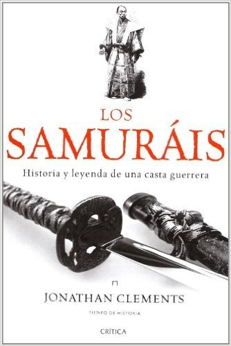 Los Samurais Jonathan Clements Editorial Crítica Tapa Dura
