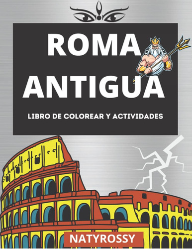 Libro: Roma La Vida En La Roma, Hechos Asombrosos, Leyendas 