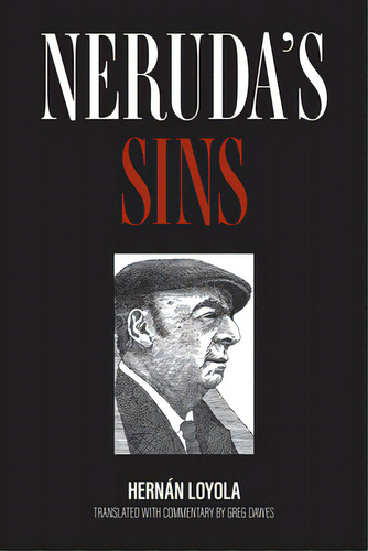 Neruda's Sins, De Loyola, Hernán., Vol. 1. Editorial Edit A Contracorriente, Tapa Blanda En Inglés