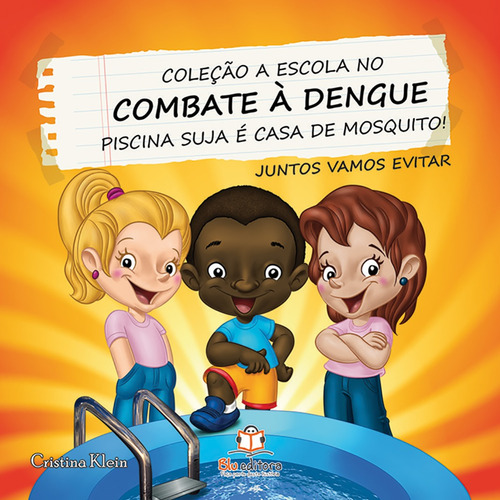 A escola no combate a dengue: Piscina, de Klein, Cristina. Blu Editora Ltda em português, 2011