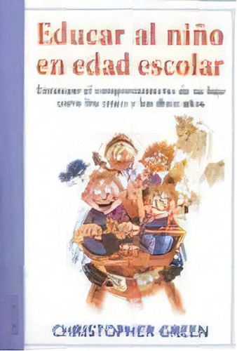 Educar Al Ni¤o En Edad Escolar, De Christopher Green. Editorial Medici, Tapa Blanda, Edición 2001 En Español