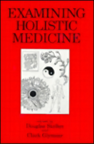 Examining Holistic Medicine, De Stalker, Douglas. Editorial Prometheus Books, Tapa Blanda En Inglés