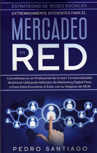 Mercadeo En Red. Pedro Santiago