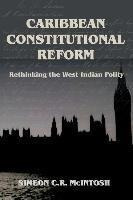 Libro Caribbean Constitutional Reform : Rethinking The We...