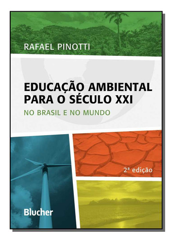 Educacao Ambiental Para O Seculo Xxi, De Pinotti, Rafael. Ciências Biológicas E Naturais Editorial Blucher, Tapa Mole, Edición Ecologia E Meio-ambiente En Português, 20