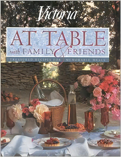 At Table With Family & Friends, De Victoria  Magazine. Editora Hearst, Capa Dura Em Inglês