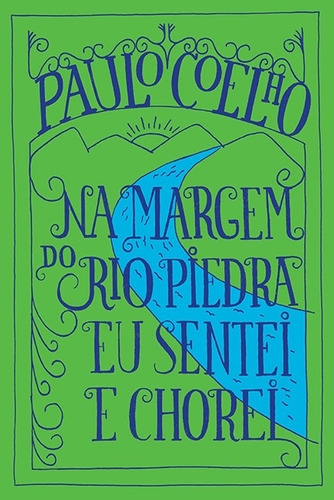 Livro Na Margem Do Rio Piedra Eu Sentei E Chorei - Paulo Coe