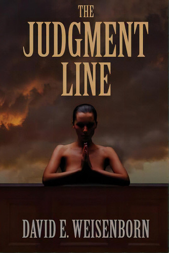 The Judgment Line, De Weisenborn, David E.. Editorial Createspace, Tapa Blanda En Inglés